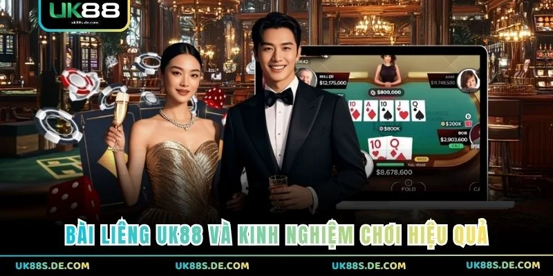 Bài Liêng UK88 và kinh nghiệm chơi hiệu quả