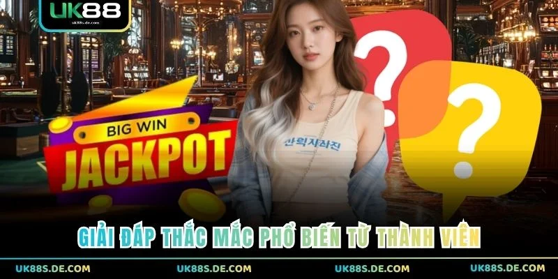 Giải đáp thắc mắc phổ biến từ thành viên