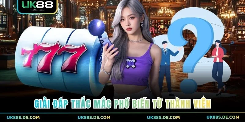 Giải đáp thắc mắc phổ biến từ thành viên