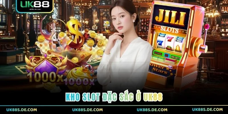 Kho slot đặc sắc ở UK88