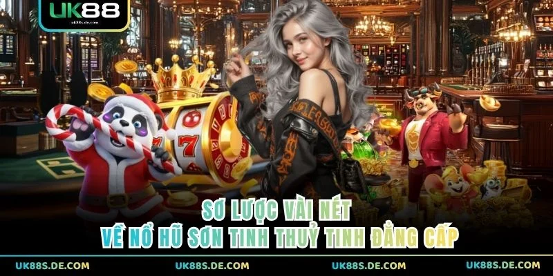 Sơ lược vài nét về Nổ Hũ Sơn Tinh Thuỷ Tinh đẳng cấp
